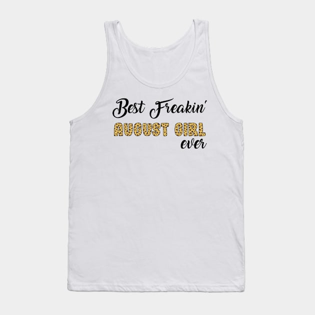 Best Freakin' August Girl Ever Tank Top by Hound mom